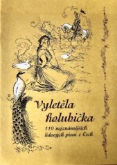 Vyletěla holubička - 110 nejznámějších lidových písní z Čech